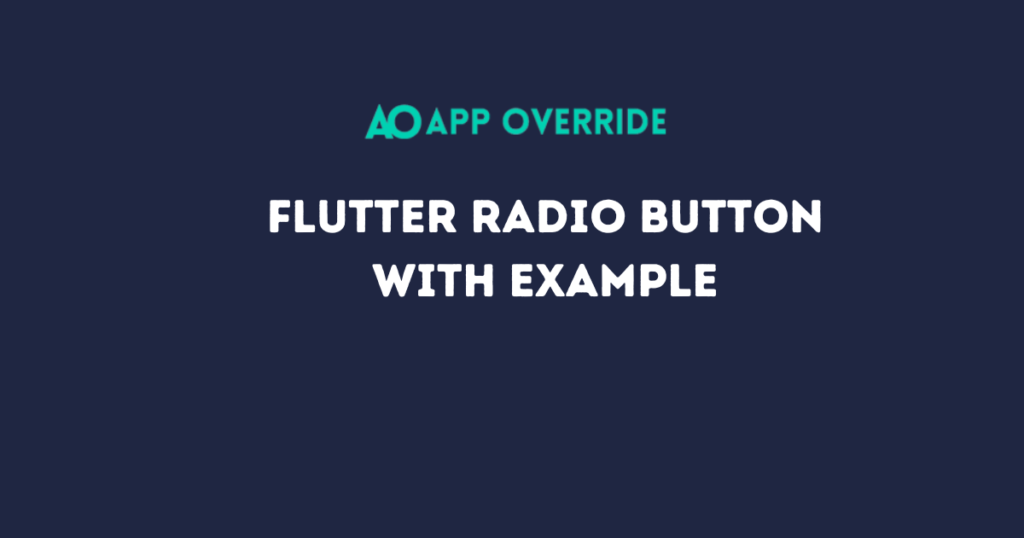 Use Flutter Radio Button