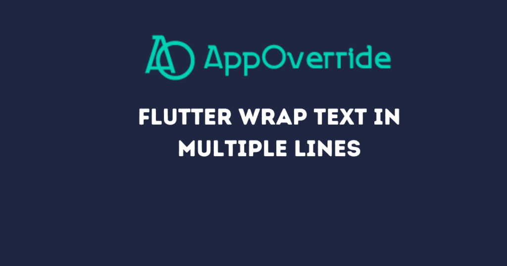 Flutter wrap text in multiple lines