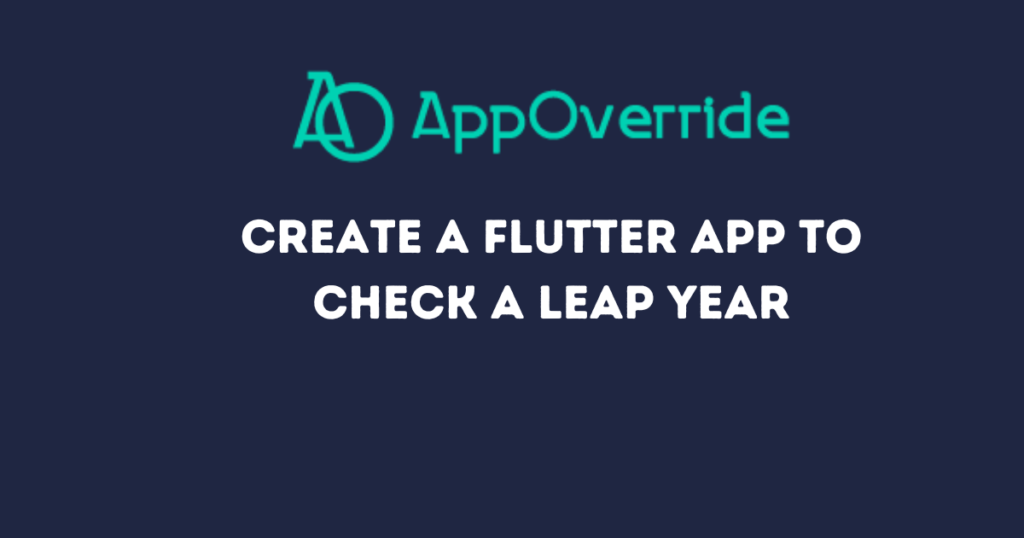 Create a Flutter app to check a leap year