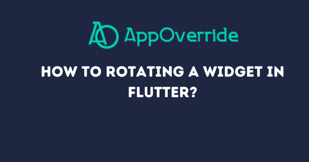 rotating a widget in Flutter